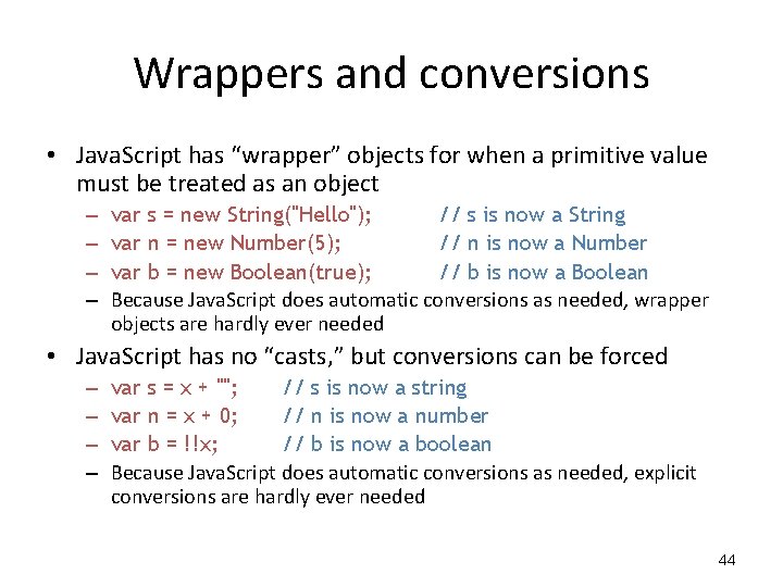 Wrappers and conversions • Java. Script has “wrapper” objects for when a primitive value Wrappers and conversions • Java. Script has “wrapper” objects for when a primitive value