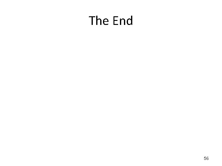 The End 56 The End 56
