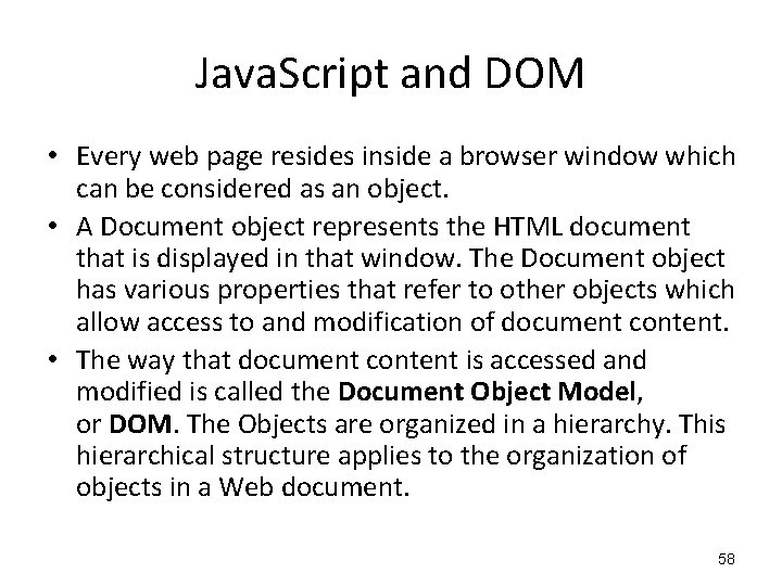 Java. Script and DOM • Every web page resides inside a browser window which Java. Script and DOM • Every web page resides inside a browser window which