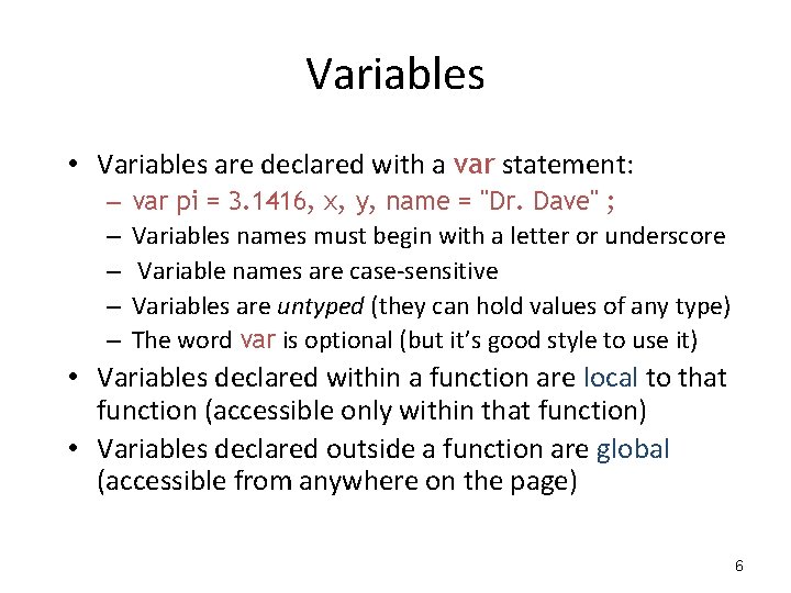 Variables • Variables are declared with a var statement: – – – var pi Variables • Variables are declared with a var statement: – – – var pi