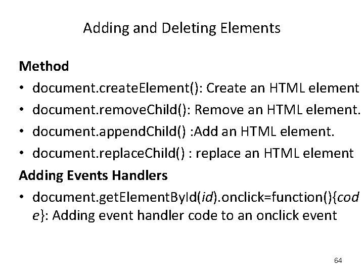 Adding and Deleting Elements Method • document. create. Element(): Create an HTML element • Adding and Deleting Elements Method • document. create. Element(): Create an HTML element •