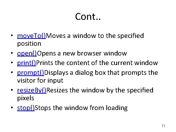 Cont. . • move. To()Moves a window to the specified position • open()Opens a Cont. . • move. To()Moves a window to the specified position • open()Opens a
