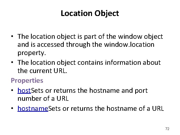 Location Object • The location object is part of the window object and is Location Object • The location object is part of the window object and is