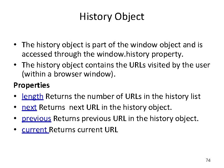 History Object • The history object is part of the window object and is History Object • The history object is part of the window object and is