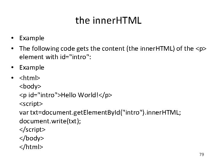 the inner. HTML • Example • The following code gets the content (the inner. the inner. HTML • Example • The following code gets the content (the inner.