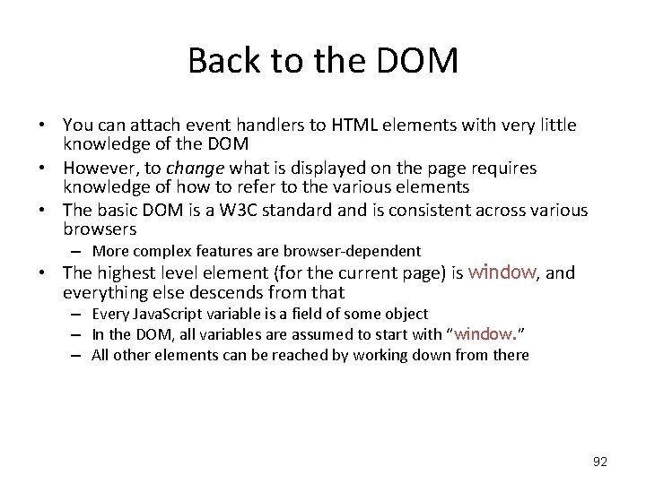 Back to the DOM • You can attach event handlers to HTML elements with Back to the DOM • You can attach event handlers to HTML elements with