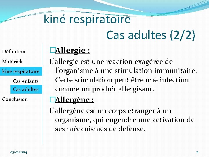 kiné respiratoire Cas adultes (2/2) Définition Matériels kiné respiratoire Cas enfants Cas adultes Conclusion