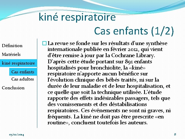 kiné respiratoire Cas enfants (1/2) Définition Matériels kiné respiratoire Cas enfants Cas adultes Conclusion