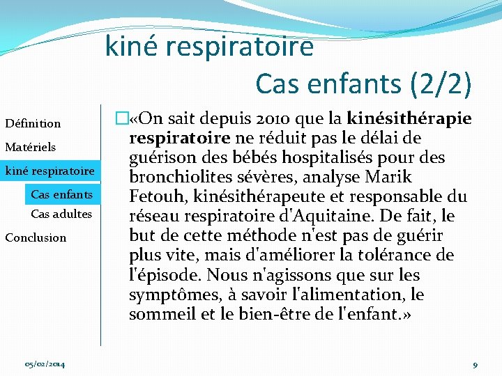kiné respiratoire Cas enfants (2/2) Définition Matériels kiné respiratoire Cas enfants Cas adultes Conclusion