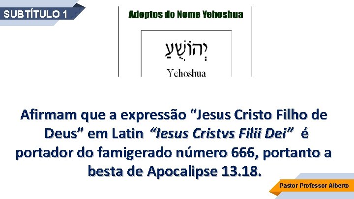 SUBTÍTULO 1 Afirmam que a expressão “Jesus Cristo Filho de Deus” em Latin “Iesus