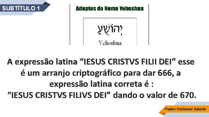 SUBTÍTULO 1 A expressão latina “IESUS CRISTVS FILII DEI” esse é um arranjo criptográfico
