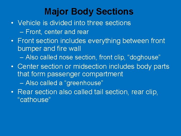 Major Body Sections • Vehicle is divided into three sections – Front, center and