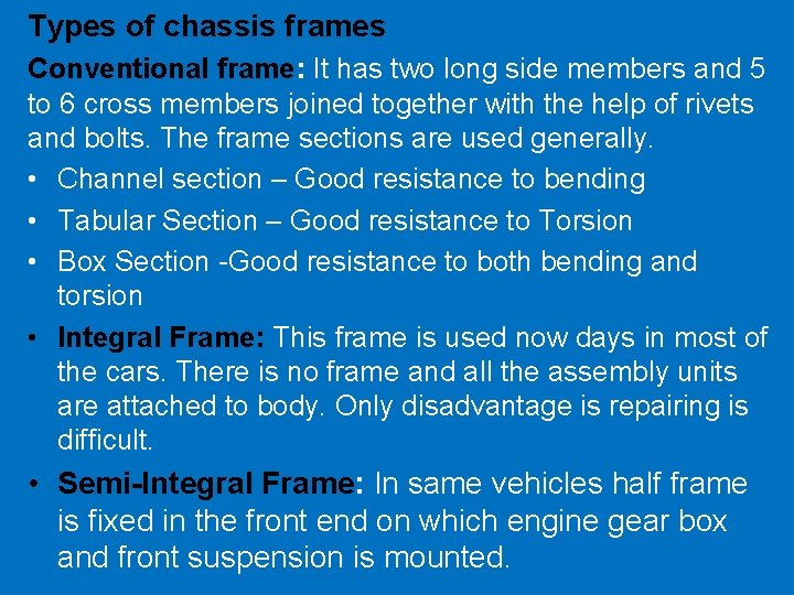 Types of chassis frames Conventional frame: It has two long side members and 5