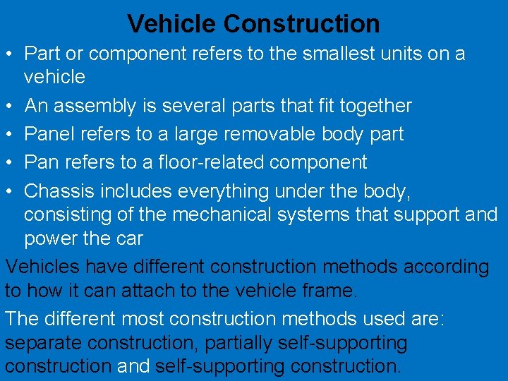 Vehicle Construction • Part or component refers to the smallest units on a vehicle