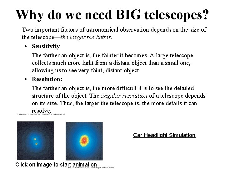 Why do we need BIG telescopes? Two important factors of astronomical observation depends on