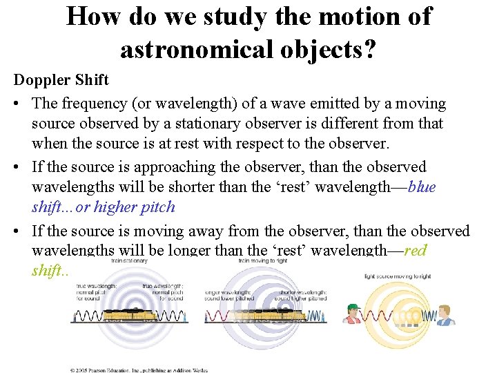 How do we study the motion of astronomical objects? Doppler Shift • The frequency