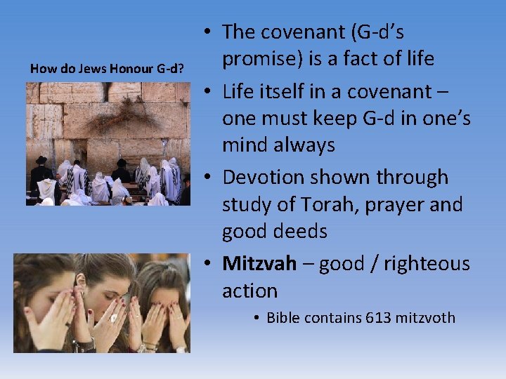 How do Jews Honour G-d? • The covenant (G-d’s promise) is a fact of