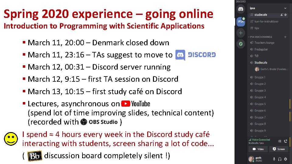 Spring 2020 experience – going online Introduction to Programming with Scientific Applications § March Spring 2020 experience – going online Introduction to Programming with Scientific Applications § March