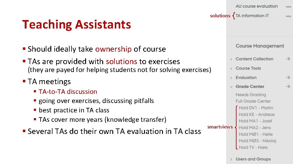Teaching Assistants solutions § Should ideally take ownership of course § TAs are provided Teaching Assistants solutions § Should ideally take ownership of course § TAs are provided