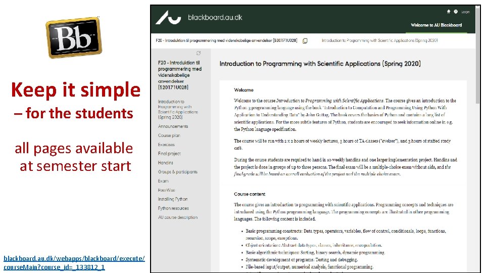 Keep it simple – for the students all pages available at semester start blackboard. Keep it simple – for the students all pages available at semester start blackboard.