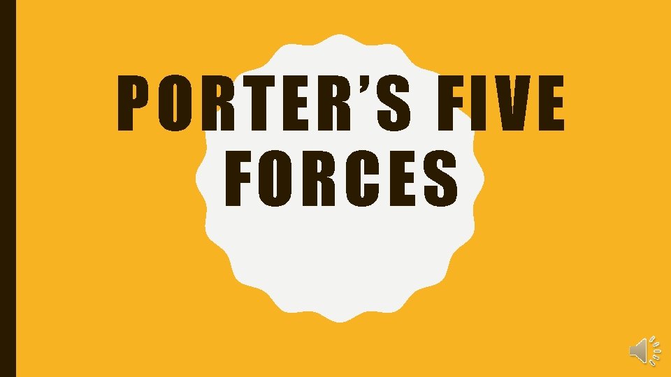 PORTER’S FIVE FORCES 