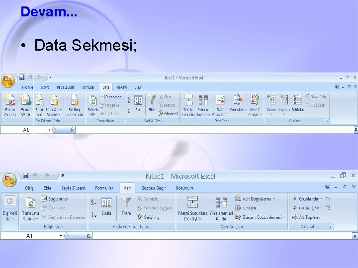 Devam. . . • Data Sekmesi; 