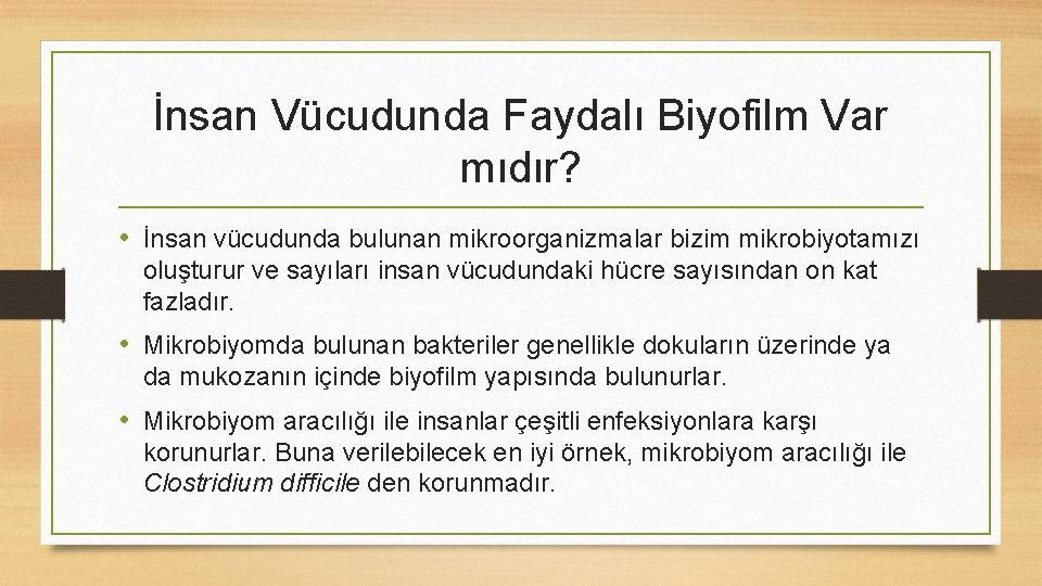 İnsan Vücudunda Faydalı Biyofilm Var mıdır? • İnsan vücudunda bulunan mikroorganizmalar bizim mikrobiyotamızı oluşturur