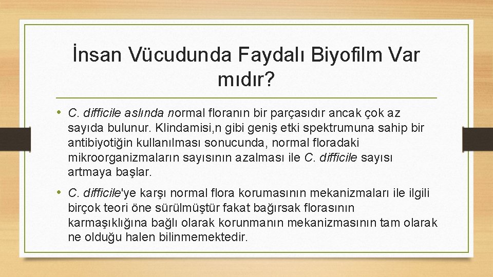 İnsan Vücudunda Faydalı Biyofilm Var mıdır? • C. difficile aslında normal floranın bir parçasıdır