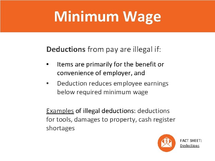 Minimum Wage Deductions from pay are illegal if: • • Items are primarily for