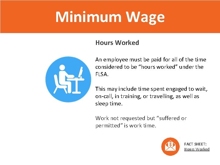 Minimum Wage Hours Worked An employee must be paid for all of the time