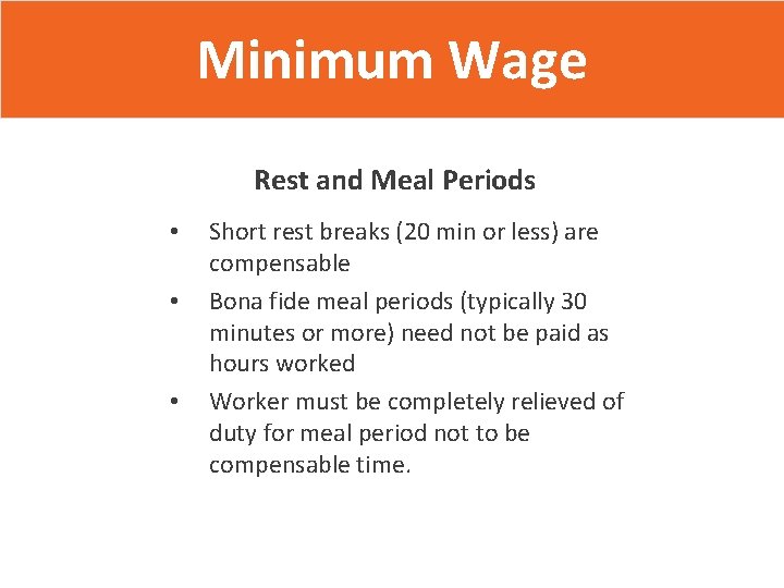 Minimum Wage Rest and Meal Periods • • • Short rest breaks (20 min