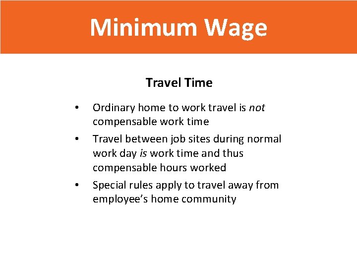 Minimum Wage Travel Time • • • Ordinary home to work travel is not