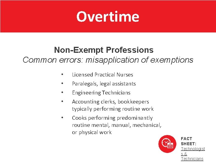 Overtime Non-Exempt Professions Common errors: misapplication of exemptions • • • Licensed Practical Nurses