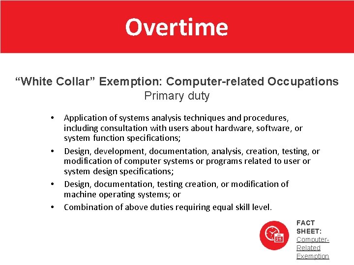 Overtime “White Collar” Exemption: Computer-related Occupations Primary duty • • Application of systems analysis