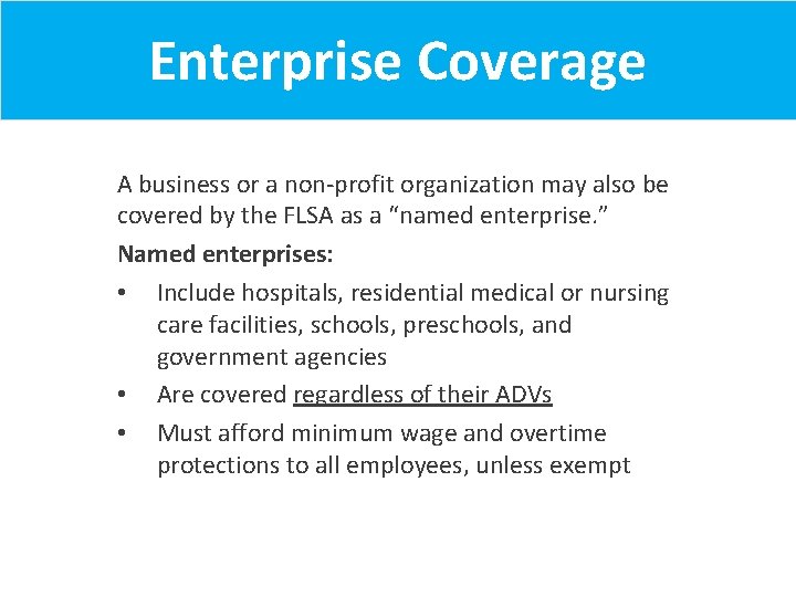 Enterprise Coverage A business or a non-profit organization may also be covered by the