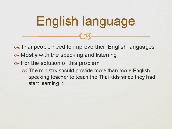 English language Thai people need to improve their English languages Mostly with the specking