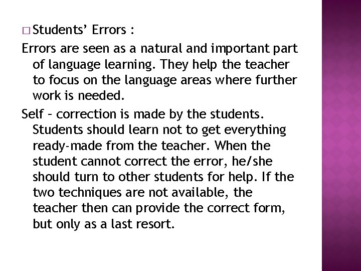 � Students’ Errors : Errors are seen as a natural and important part of