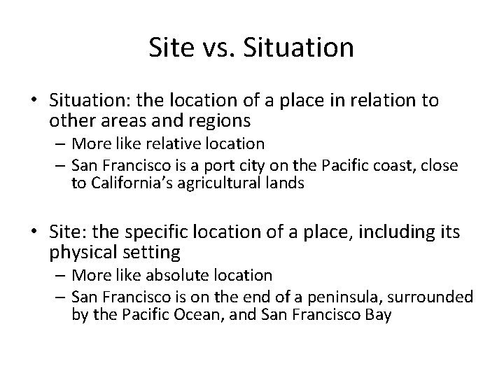 Site vs. Situation • Situation: the location of a place in relation to other