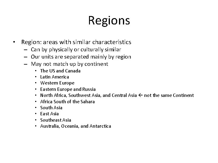 Regions • Region: areas with similar characteristics – Can by physically or culturally similar