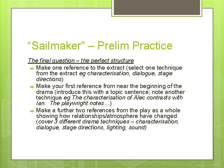 “Sailmaker” – Prelim Practice The final question – the perfect structure Make one reference