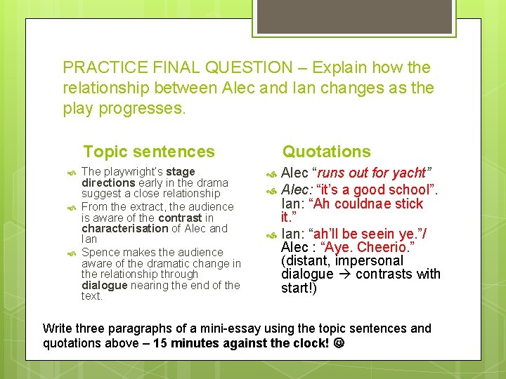 PRACTICE FINAL QUESTION – Explain how the relationship between Alec and Ian changes as