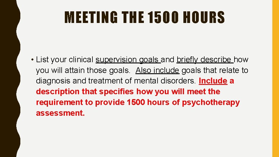 MEETING THE 1500 HOURS • List your clinical supervision goals and briefly describe how