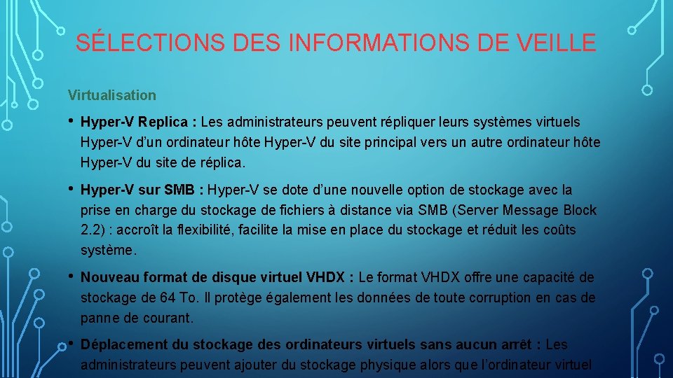 SÉLECTIONS DES INFORMATIONS DE VEILLE Virtualisation • Hyper-V Replica : Les administrateurs peuvent répliquer