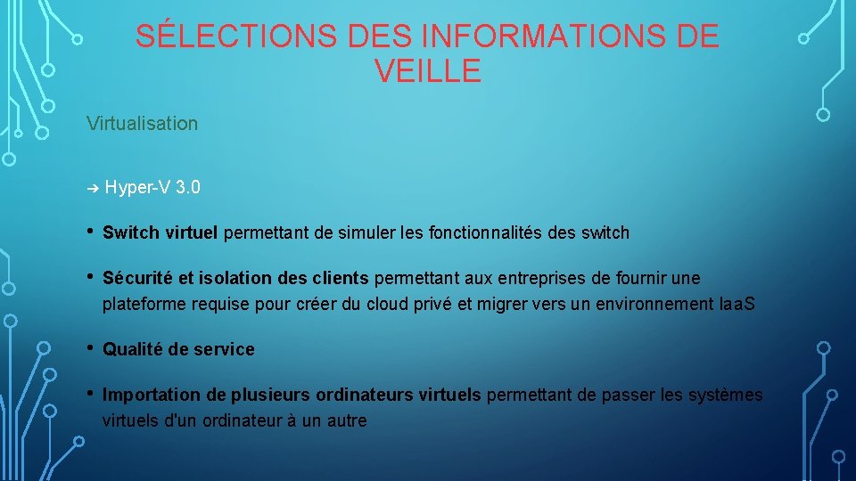 SÉLECTIONS DES INFORMATIONS DE VEILLE Virtualisation ➔ Hyper-V 3. 0 • Switch virtuel permettant