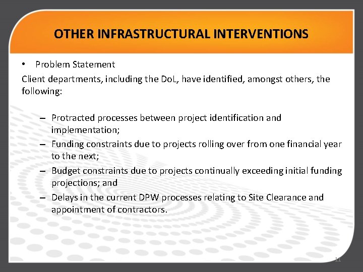 OTHER INFRASTRUCTURAL INTERVENTIONS • Problem Statement Client departments, including the Do. L, have identified,