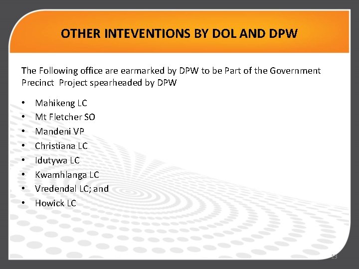 OTHER INTEVENTIONS BY DOL AND DPW The Following office are earmarked by DPW to