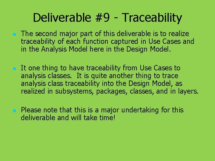Deliverable #9 - Traceability n n n The second major part of this deliverable