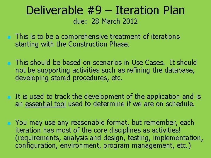 Deliverable #9 – Iteration Plan due: 28 March 2012 n n This is to