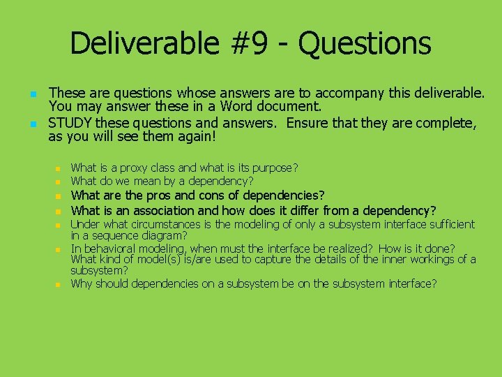 Deliverable #9 - Questions n n These are questions whose answers are to accompany