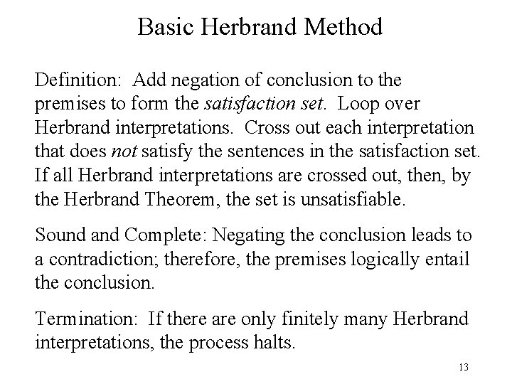 Basic Herbrand Method Definition: Add negation of conclusion to the premises to form the